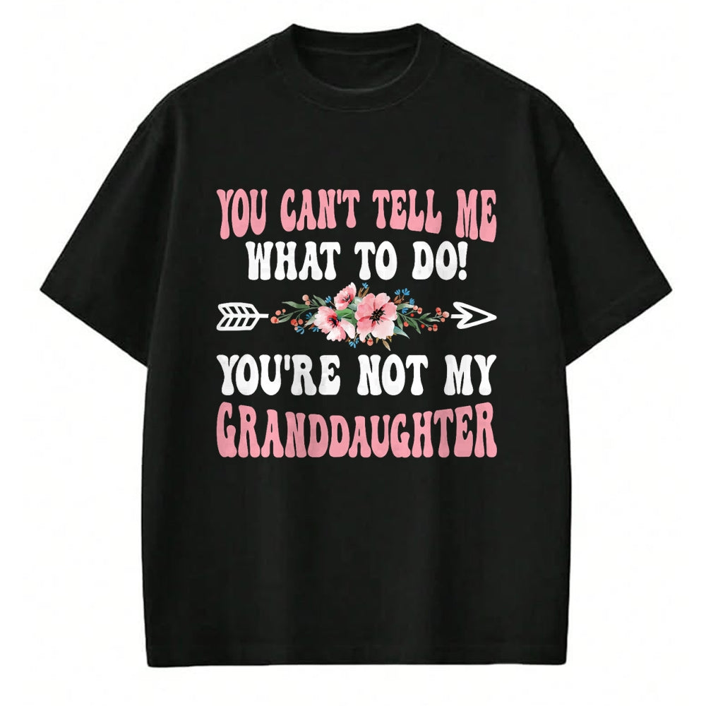 Best Grandma Shirt, Proud Grandma Unisex T-Shirt/Hoodie/Sweatshirt HLT00 - You Can't Tell Me Grandma Grandmother Granddaughter T-Shirt