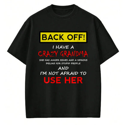 Best Grandma Shirt, Proud Grandma Unisex T-Shirt/Hoodie/Sweatshirt HLT00 - Back Off Crazy Grandma Grandson Granddaughter Funny Gifts T-Shirt