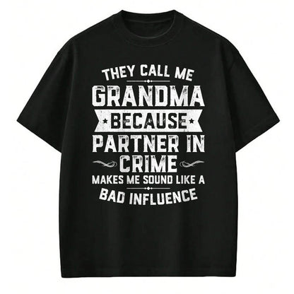 Best Grandma Shirt, Proud Grandma Unisex T-Shirt/Hoodie/Sweatshirt HLT00 - Grandma Gifts They Call Me Grandma Because Partner In Crime T-Shirt
