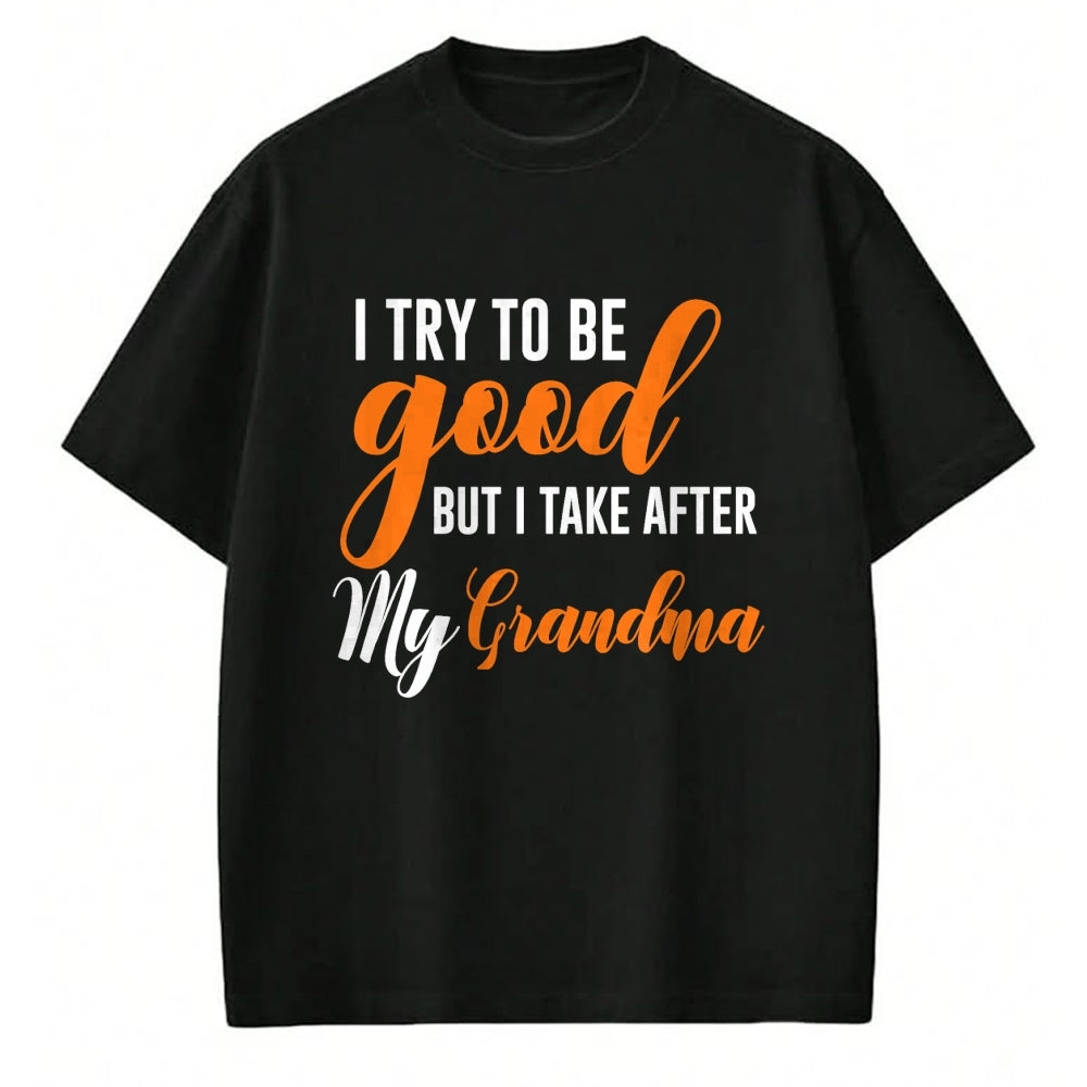 Best Grandma Shirt, Proud Grandma Unisex T-Shirt/Hoodie/Sweatshirt HLT00 - I Try To Be Good But I Take After My Grandma Kids Boys Girls T-Shirt (1)