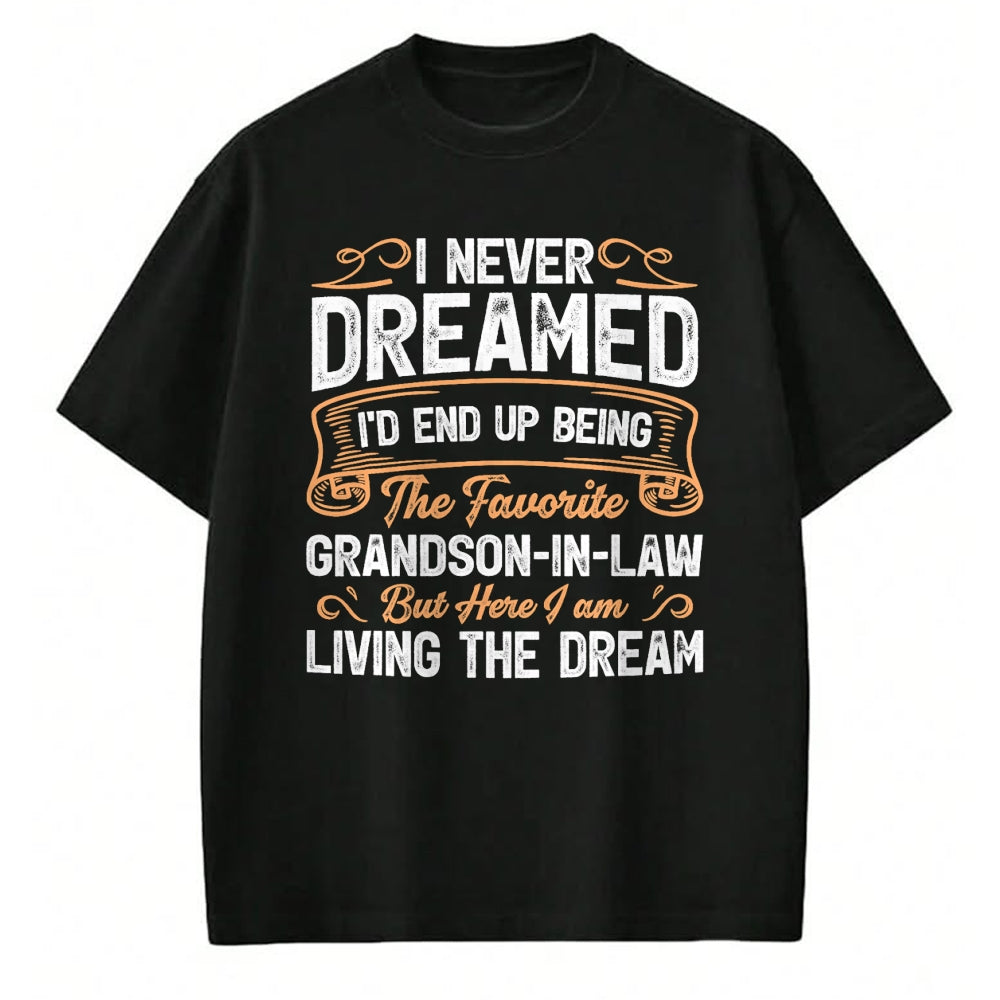 Best Grandma Shirt, Proud Grandma Unisex T-Shirt/Hoodie/Sweatshirt HLT00 - I Never Dreamed Being The Favorite Grandson In Law Funny T-Shirt