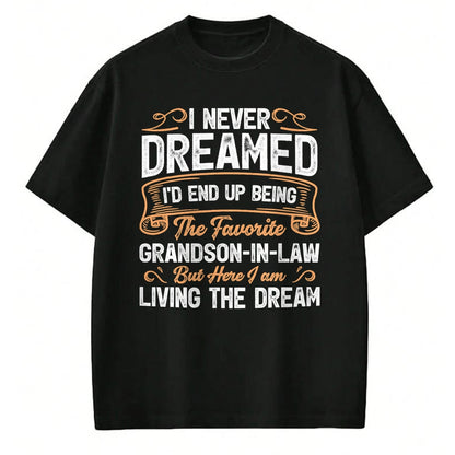 Best Grandma Shirt, Proud Grandma Unisex T-Shirt/Hoodie/Sweatshirt HLT00 - I Never Dreamed Being The Favorite Grandson In Law Funny T-Shirt
