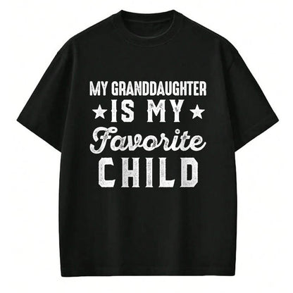 Best Grandma Shirt, Proud Grandma Unisex T-Shirt/Hoodie/Sweatshirt HLT00 - My Granddaughter is My Favorite Child Funny Grandpa Grandma T-Shirt