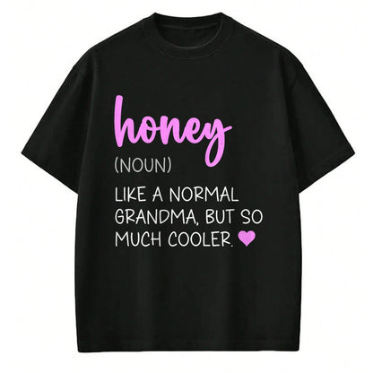 Best Grandma Shirt, Proud Grandma Unisex T-Shirt/Hoodie/Sweatshirt HLT00 - Honey Definition Cute Mother's Day Noun Grandma T-Shirt