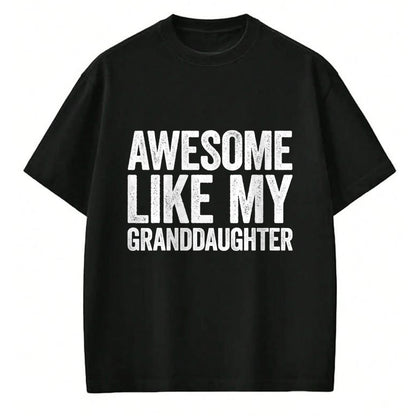 Best Grandma Shirt, Proud Grandma Unisex T-Shirt/Hoodie/Sweatshirt HLT00 - Awesome Like My Granddaughter T-Shirt Parents Day Shirt T-Shirt