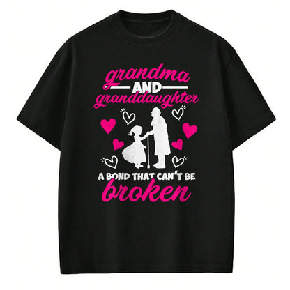 Best Grandma Shirt, Proud Grandma Unisex T-Shirt/Hoodie/Sweatshirt HLT00 - Cute Grandma And Granddaughter A Bond That Can't Be Broken T-Shirt