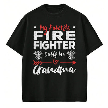Best Grandma Shirt, Proud Grandma Unisex T-Shirt/Hoodie/Sweatshirt HLT00 - My Favorite Firefighter Calls Me Grandma Firefighter Grandma T-Shirt