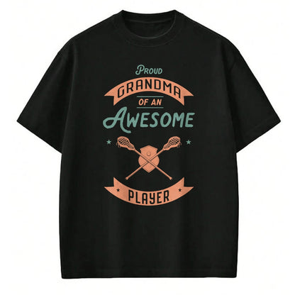 Best Grandma Shirt, Proud Grandma Unisex T-Shirt/Hoodie/Sweatshirt HLT00 - Lacrosse Grandma Awesome Player Grandson Granddaughter T-Shirt