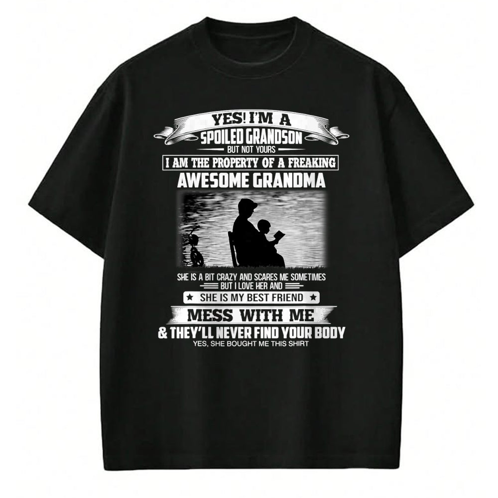 Best Grandma Shirt, Proud Grandma Unisex T-Shirt/Hoodie/Sweatshirt HLT00 - Yes I'm A Spoiled Grandson But Not Yours Property Of Grandma T-Shirt
