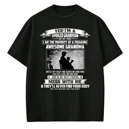 Best Grandma Shirt, Proud Grandma Unisex T-Shirt/Hoodie/Sweatshirt HLT00 - Yes I'm A Spoiled Grandson But Not Yours Property Of Grandma T-Shirt