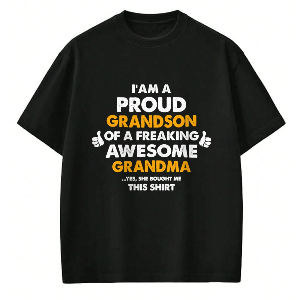 Best Grandma Shirt, Proud Grandma Unisex T-Shirt/Hoodie/Sweatshirt HLT00 - I Am A Proud Grandson Of A Freaking Awesome Grandma T Shirt