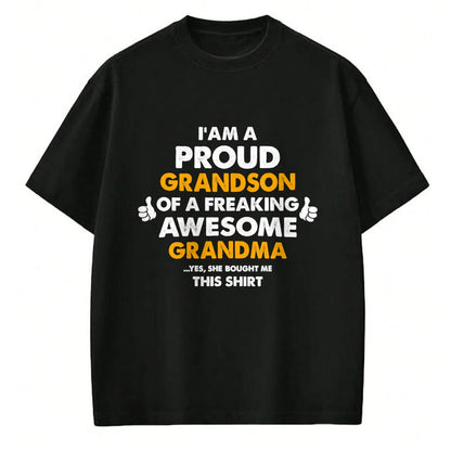 Best Grandma Shirt, Proud Grandma Unisex T-Shirt/Hoodie/Sweatshirt HLT00 - I Am A Proud Grandson Of A Freaking Awesome Grandma T Shirt