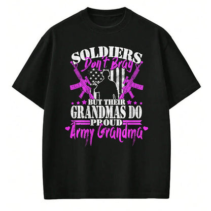 Best Grandma Shirt, Proud Grandma Unisex T-Shirt/Hoodie/Sweatshirt HLT00 - Proud Army Grandma Soldiers Don't Brag Military Grandmother T-Shirt