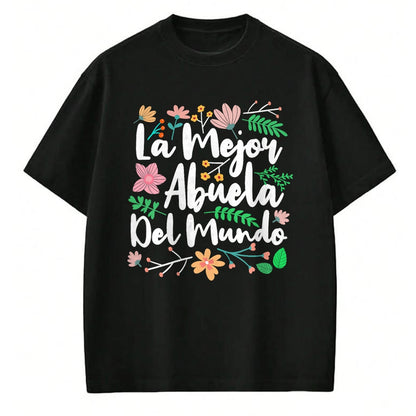 Best Grandma Shirt, Proud Grandma Unisex T-Shirt/Hoodie/Sweatshirt HLT00 - Womens La Mejor Abuela del Mundo Funny Mexican Grandma T-Shirt