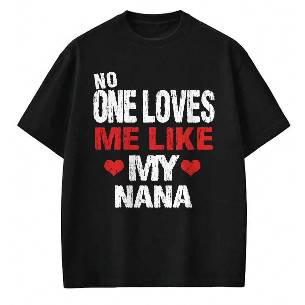 Best Grandma Shirt, Proud Grandma Unisex T-Shirt/Hoodie/Sweatshirt HLT00 - No One Loves Me Like My Nana T-Shirt Gift (Grandma Shirt) T-Shirt