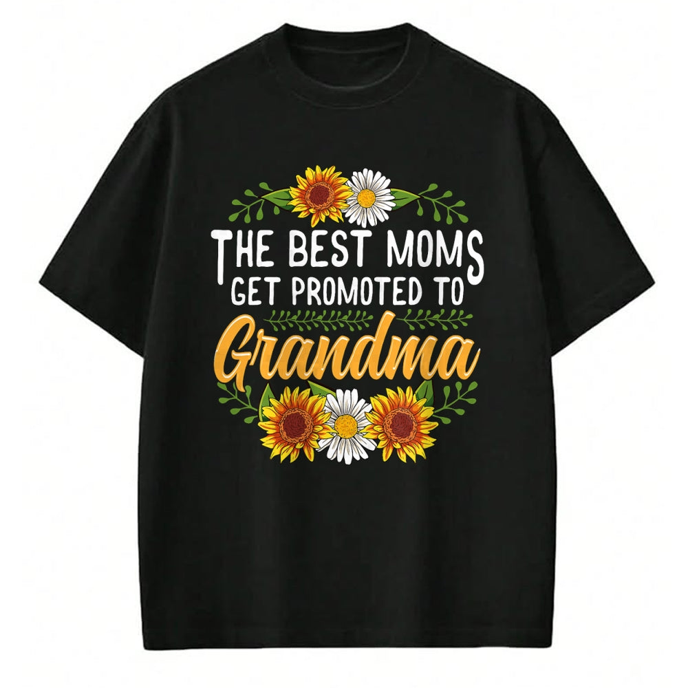Best Grandma Shirt, Proud Grandma Unisex T-Shirt/Hoodie/Sweatshirt HLT00 - The Best Moms Get Promoted To Grandma Shirt Gift New Grandma T-Shirt