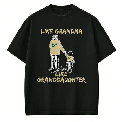 Best Grandma Shirt, Proud Grandma Unisex T-Shirt/Hoodie/Sweatshirt HLT00 - South Florida Bulls Like Grandma Like Granddaughter T-Shirt
