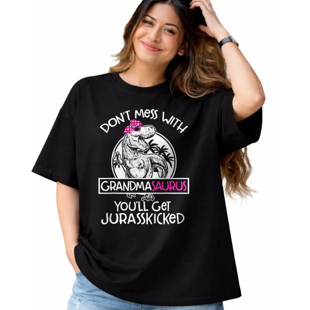 Best Grandma Shirt, Proud Grandma Unisex T-Shirt/Hoodie/Sweatshirt HLT00 - Dont Mess With Grandmasaurus Youll Get Jurasskicked Grandma T-Shirt