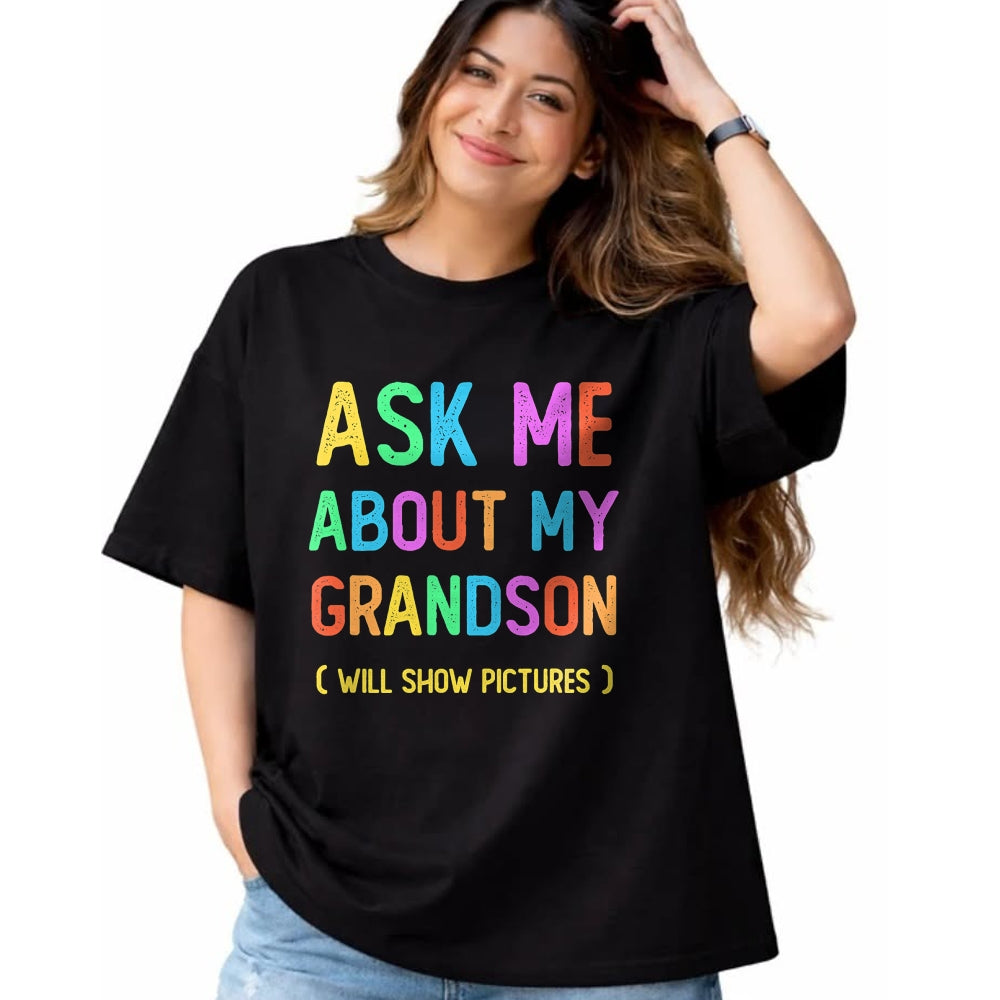 Best Grandma Shirt, Proud Grandma Unisex T-Shirt/Hoodie/Sweatshirt HLT00 - Proud Storyteller Grandpa Grandma Ask Me About My GRANDSON T-Shirt