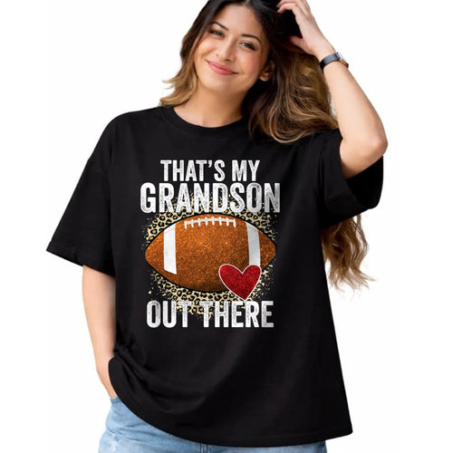 Best Grandma Shirt, Proud Grandma Unisex T-Shirt/Hoodie/Sweatshirt HLT00 - That's My Grandson Out There Football Grandma Grandpa T-Shirt