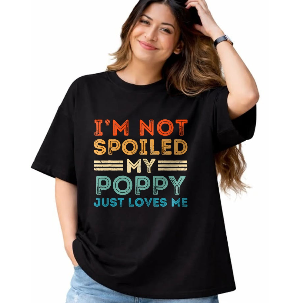 Best Grandma Shirt, Proud Grandma Unisex T-Shirt/Hoodie/Sweatshirt HLT00 - I'm Not Spoiled My Poppy Just Loves Me Retro Kids Boys Tee T-Shirt