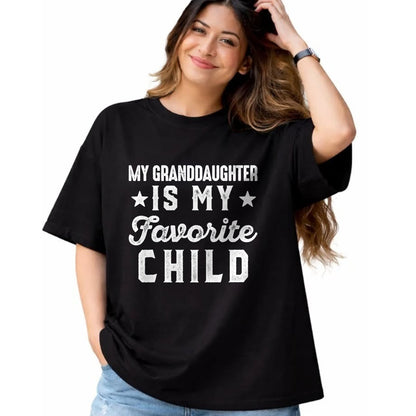 Best Grandma Shirt, Proud Grandma Unisex T-Shirt/Hoodie/Sweatshirt HLT00 - My Granddaughter is My Favorite Child Funny Grandpa Grandma T-Shirt