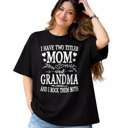 Best Grandma Shirt, Proud Grandma Unisex T-Shirt/Hoodie/Sweatshirt HLT00 - I Have Two Titles Mom And Grandma Shirt Mothers Day T-Shirt