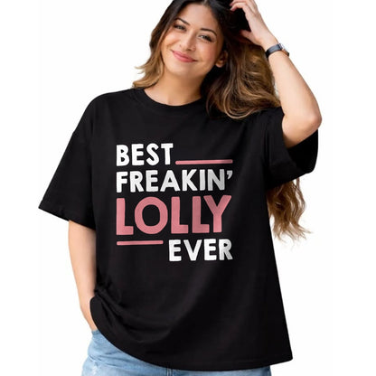 Best Grandma Shirt, Proud Grandma Unisex T-Shirt/Hoodie/Sweatshirt HLT00 - Lolly Shirts for Women Grandma Cute Best Freakin' Lolly Ever T-Shirt