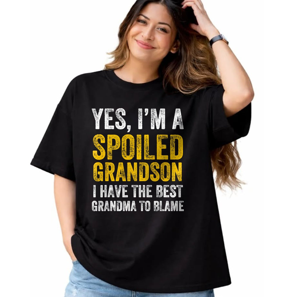 Best Grandma Shirt, Proud Grandma Unisex T-Shirt/Hoodie/Sweatshirt HLT00 - Yes I'm a Spoiled Grandson T-Shirt