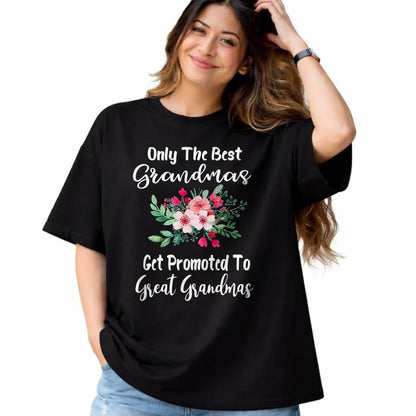 Best Grandma Shirt, Proud Grandma Unisex T-Shirt/Hoodie/Sweatshirt HLT00 - Only The Best Grandmas Get Promoted To Great Grandma T-Shirt