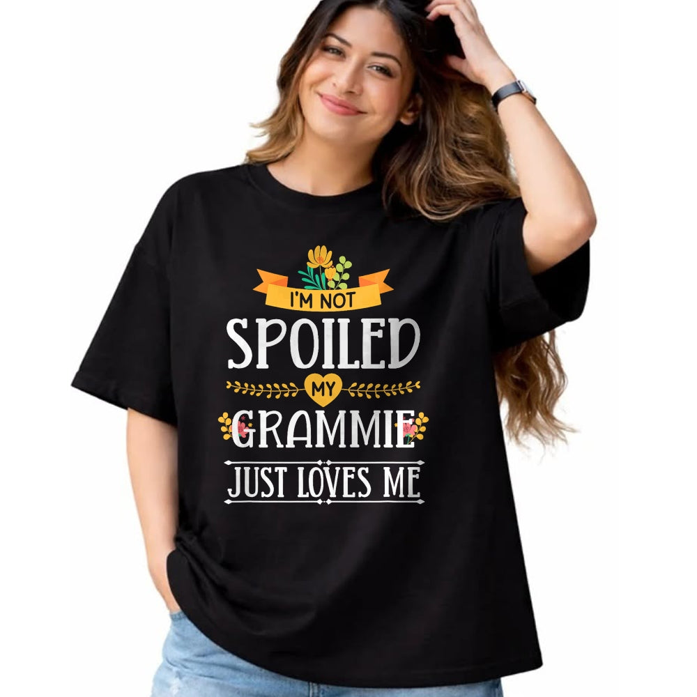 Best Grandma Shirt, Proud Grandma Unisex T-Shirt/Hoodie/Sweatshirt HLT00 - I'm Not Spoiled My Grammie Just Loves Me Funny Grandchildren T-Shirt