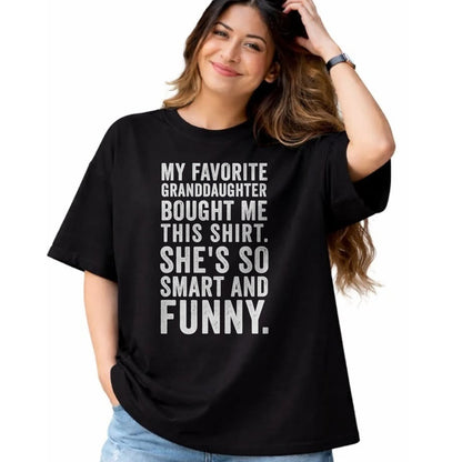 Best Grandma Shirt, Proud Grandma Unisex T-Shirt/Hoodie/Sweatshirt HLT00 - My Favorite Granddaughter Bought Me This Funny Grandparent T-Shirt