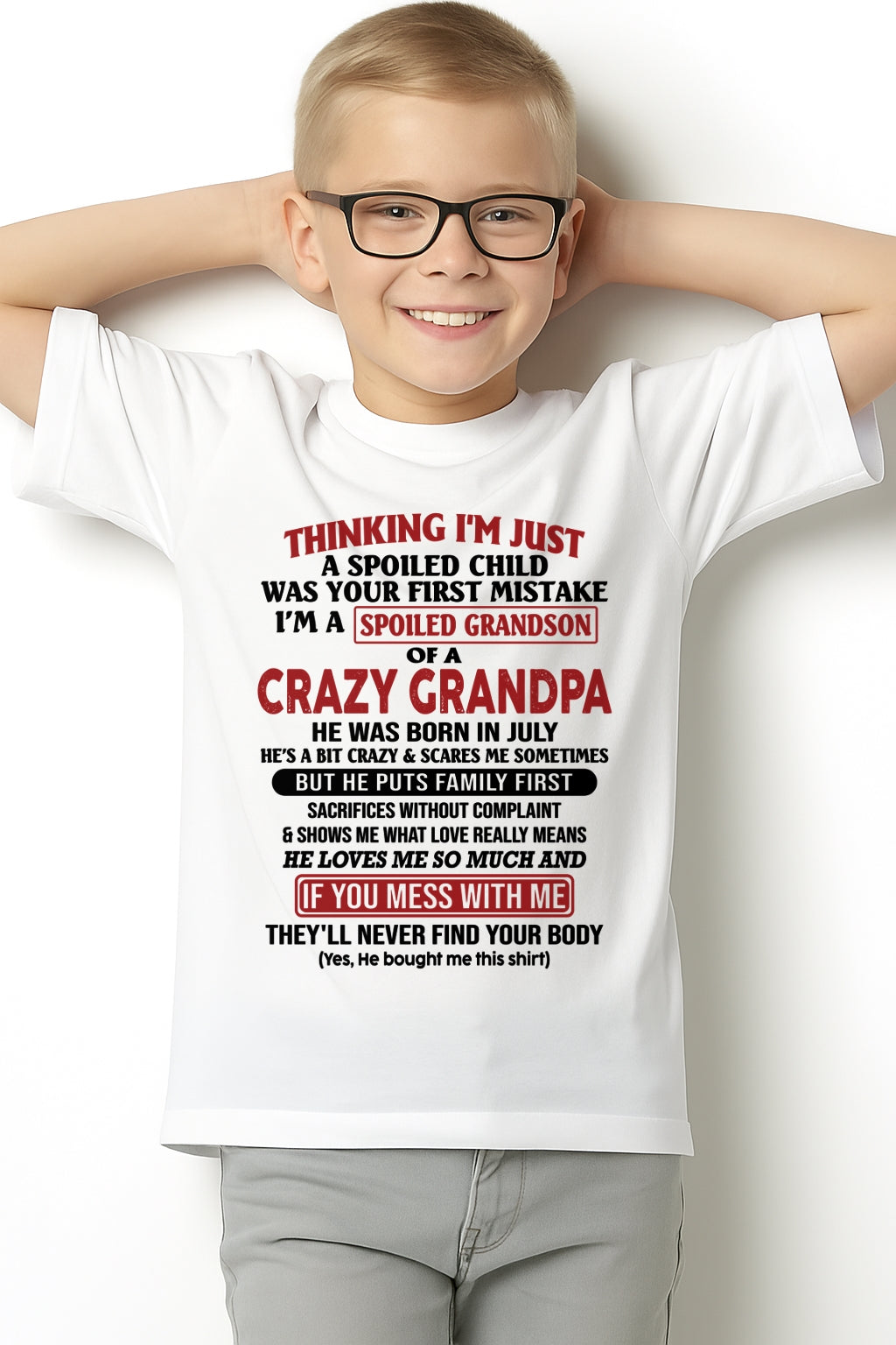 I'm A Spoiled Grandson Of A Crazy Grandpa T-Shirt – Birthday Gift From July Grandpa / Man - LUNA07 (SKU10-05-07)
