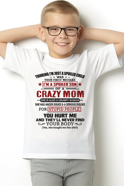 Spoiled Son of a Crazy Mom Shirt – Birthday Gift from Mom / Woman - LUNA00 (SKU10-174-00)