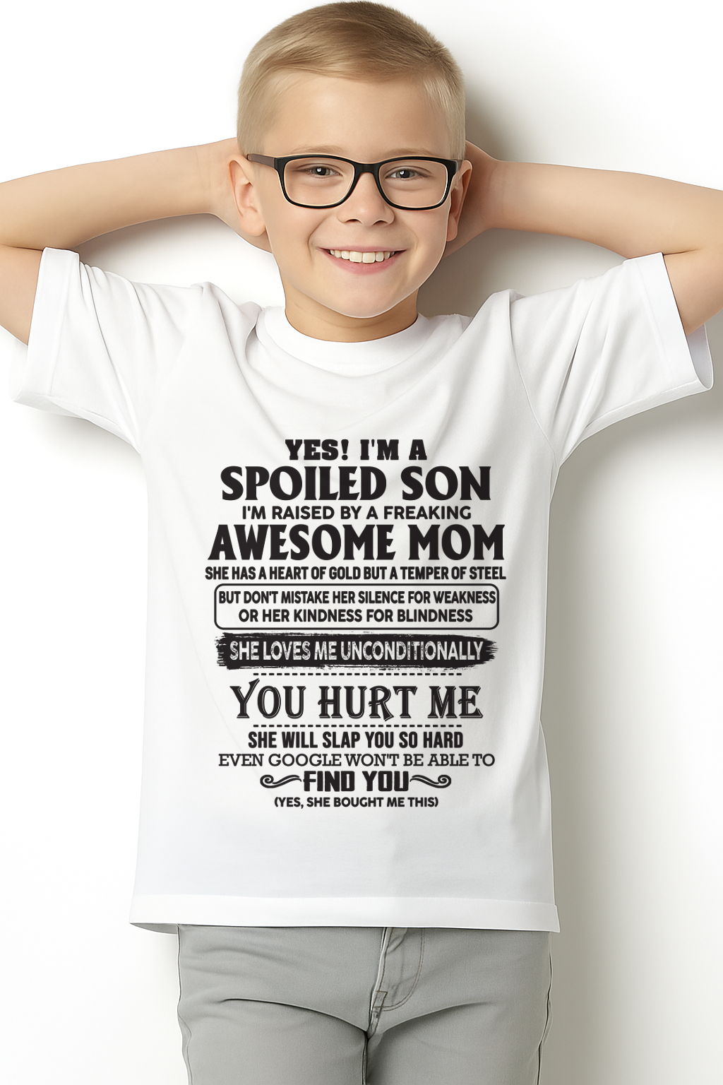 Yes, I’m a Spoiled Son, Raised by a Freaking Awesome Mom – FROM MOM TO SON – LUNA00 (SKU26T-01-65-00)