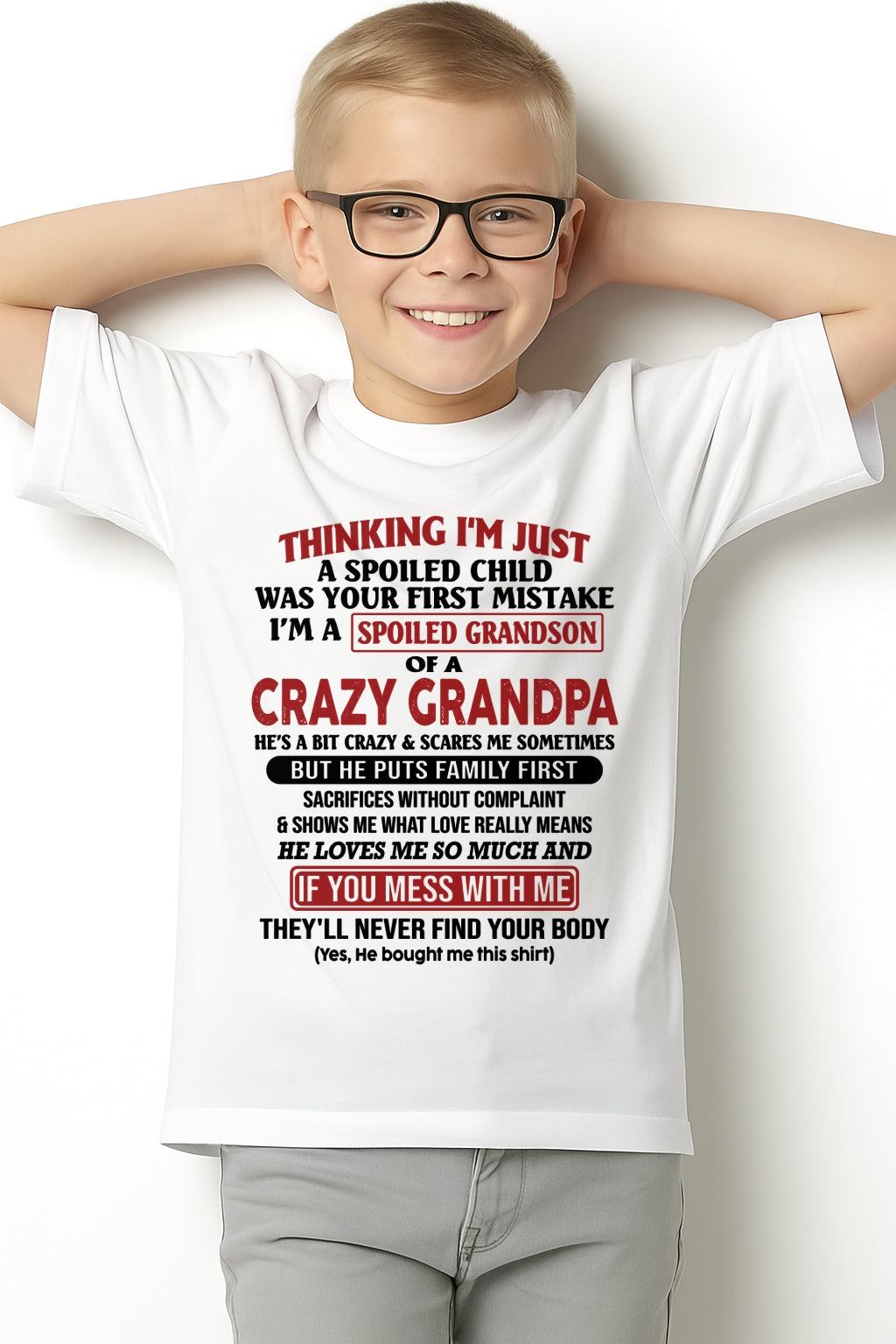 I'm A Spoiled Grandson Of A Crazy Grandpa T-Shirt – Birthday Gift From Grandpa / Man - LUNA00 (SKU10-05-00)