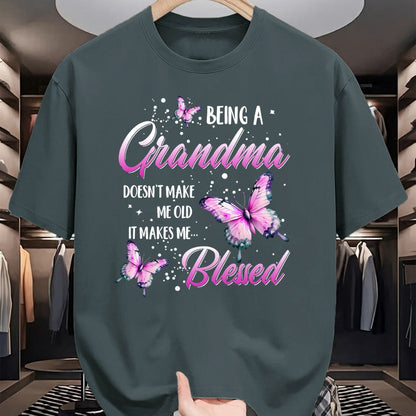 Best Grandma Shirt, Proud Grandma Unisex T-Shirt/Hoodie/Sweatshirt HLT00 - Being A Grandma Doesn't Make Me Old It Makes Me Blessed T-Shirt