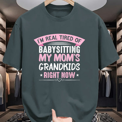Best Grandma Shirt, Proud Grandma Unisex T-Shirt/Hoodie/Sweatshirt HLT00 - I'm Real Tired Of Babysitting My Mom's Grandkids Grandmother T-Shirt