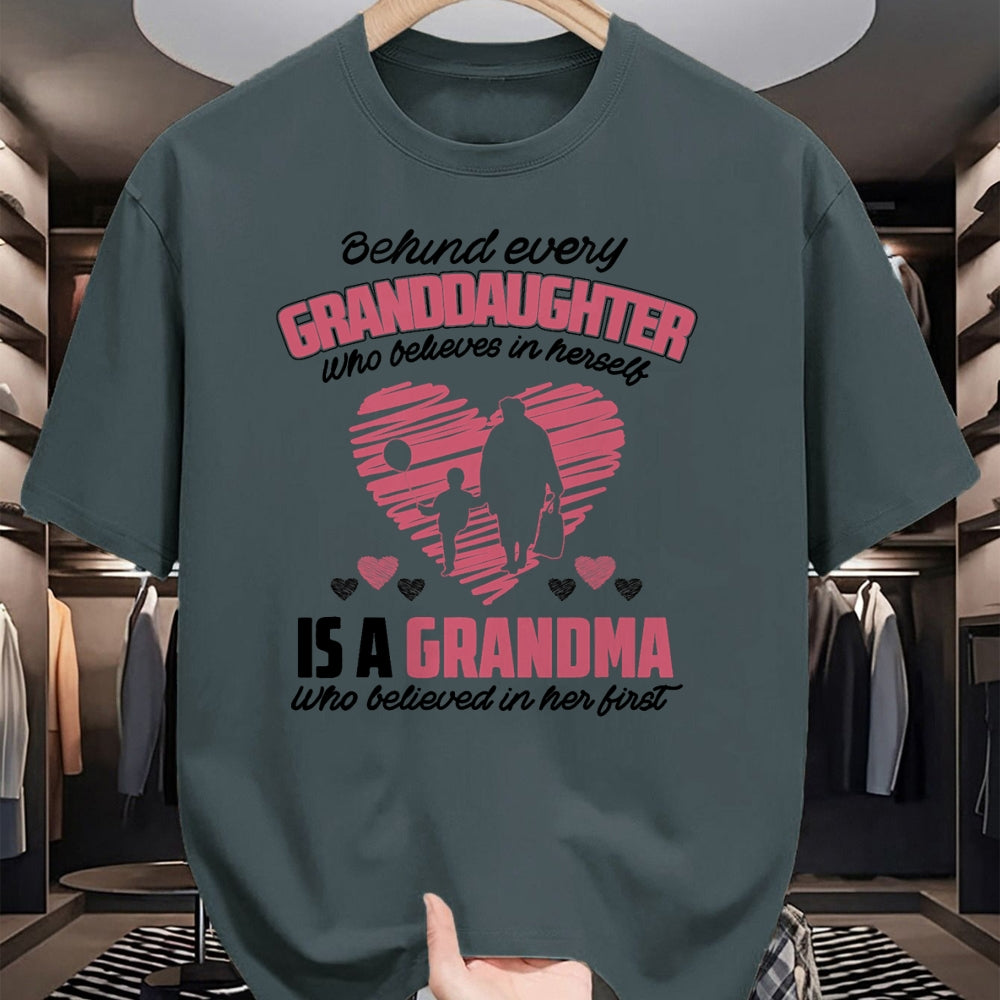 Best Grandma Shirt, Proud Grandma Unisex T-Shirt/Hoodie/Sweatshirt HLT00 - Behind every granddaughter who believes in herself 'sgrandma T-Shirt