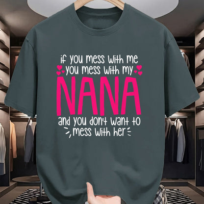 Best Grandma Shirt, Proud Grandma Unisex T-Shirt/Hoodie/Sweatshirt HLT00 - If You Mess With Me You Mess With My Nana, Granddaughter T-Shirt