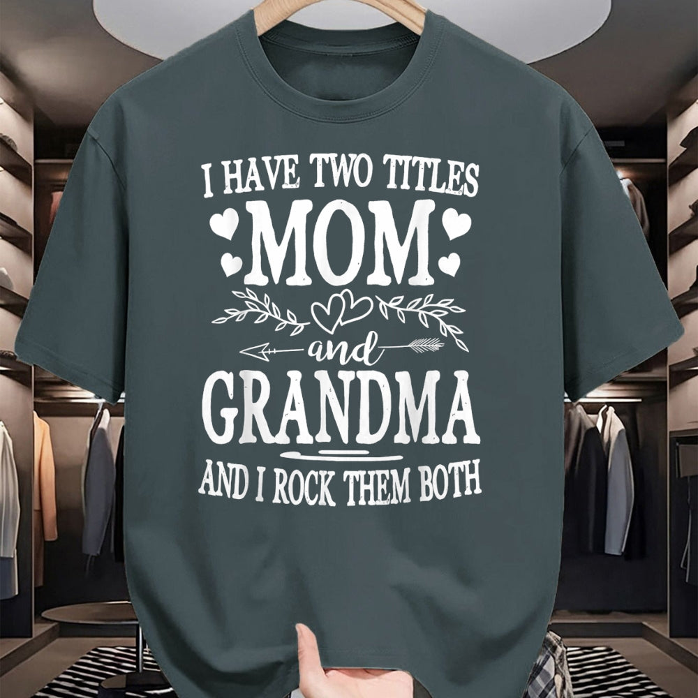 Best Grandma Shirt, Proud Grandma Unisex T-Shirt/Hoodie/Sweatshirt HLT00 - I Have Two Titles Mom And Grandma Shirt Mothers Day T-Shirt