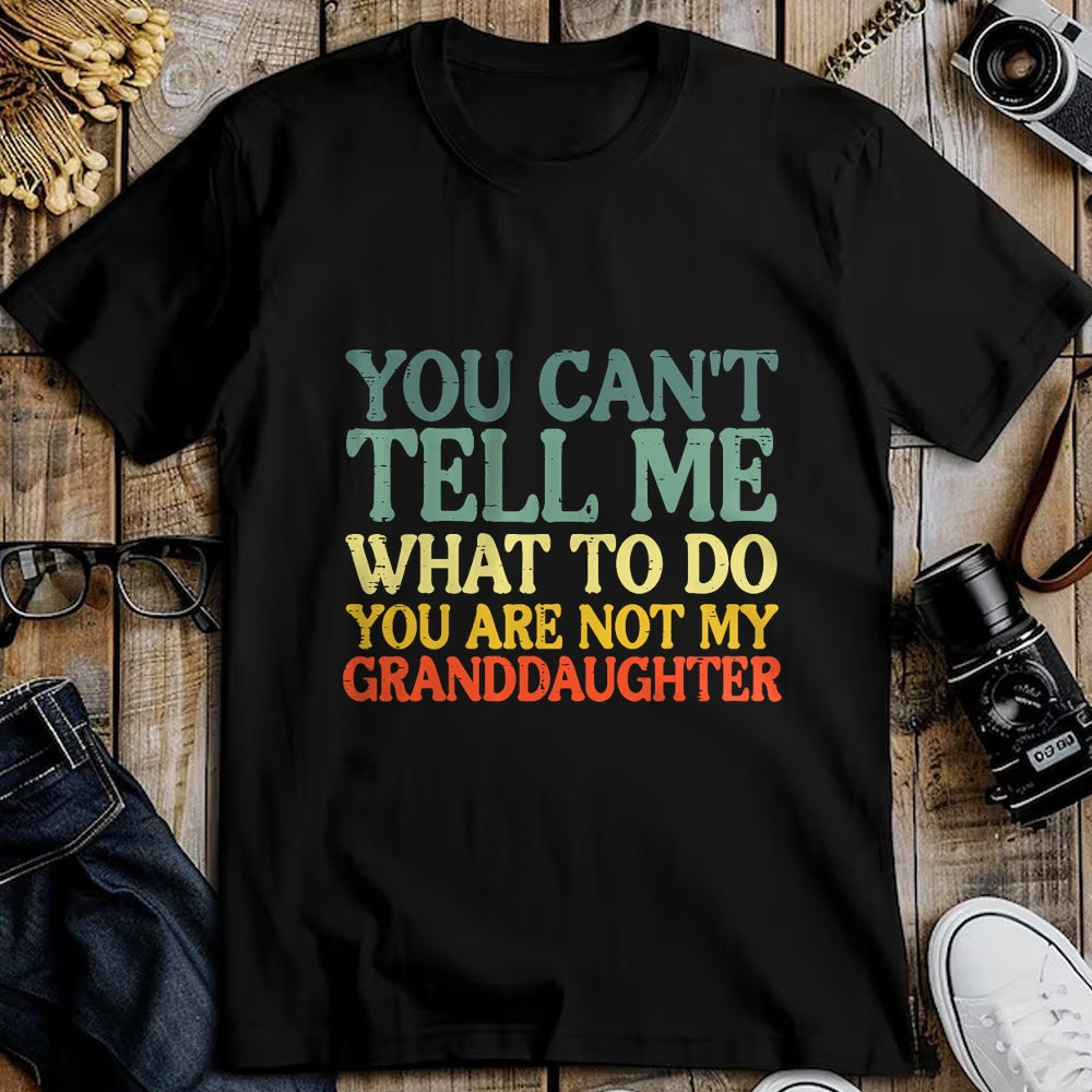 Best Grandma Shirt, Proud Grandma Unisex T-Shirt/Hoodie/Sweatshirt HLT00 - Cant Tell Me What To Do Granddaughter Funny Grandma Grandpa T-Shirt
