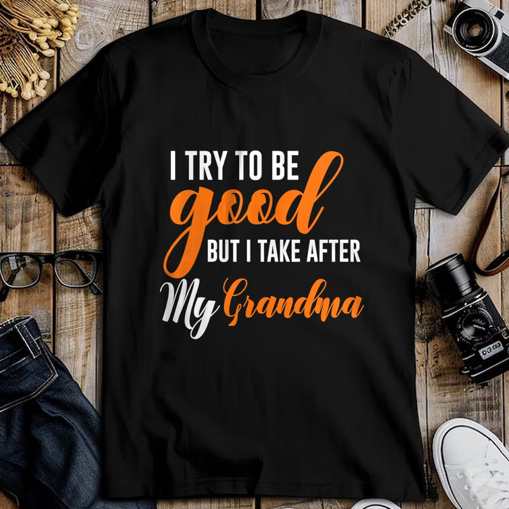 Best Grandma Shirt, Proud Grandma Unisex T-Shirt/Hoodie/Sweatshirt HLT00 - I Try To Be Good But I Take After My Grandma Kids Boys Girls T-Shirt (1)