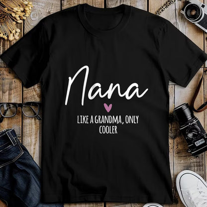 Best Grandma Shirt, Proud Grandma Unisex T-Shirt/Hoodie/Sweatshirt HLT00 - Nana Like A Grandma Only Cooler Heart Mother's Day Nana T-Shirt