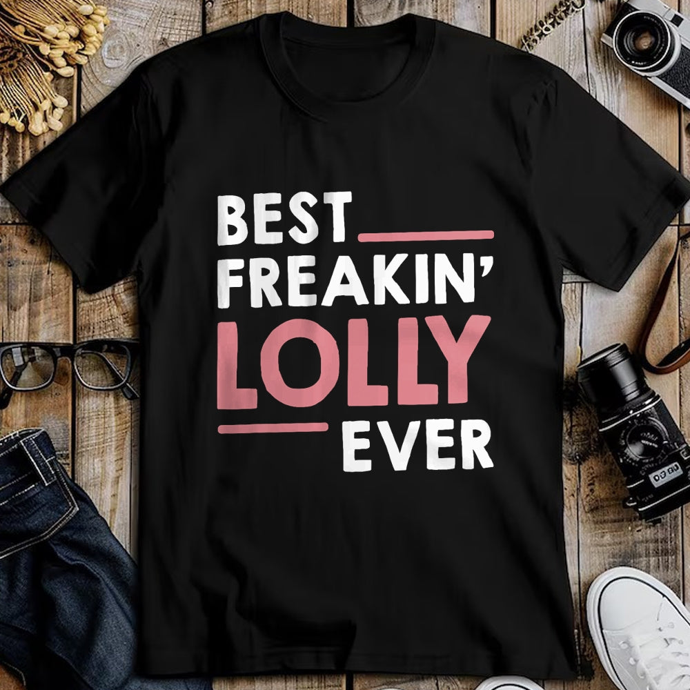 Best Grandma Shirt, Proud Grandma Unisex T-Shirt/Hoodie/Sweatshirt HLT00 - Lolly Shirts for Women Grandma Cute Best Freakin' Lolly Ever T-Shirt