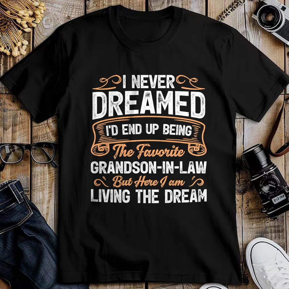 Best Grandma Shirt, Proud Grandma Unisex T-Shirt/Hoodie/Sweatshirt HLT00 - I Never Dreamed Being The Favorite Grandson In Law Funny T-Shirt