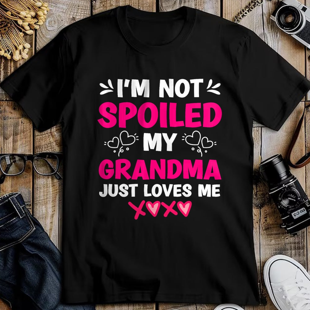 Best Grandma Shirt, Proud Grandma Unisex T-Shirt/Hoodie/Sweatshirt HLT00 - I'm Not Spoiled My Grandma Just Loves Me Granddaughter Girls T-Shirt