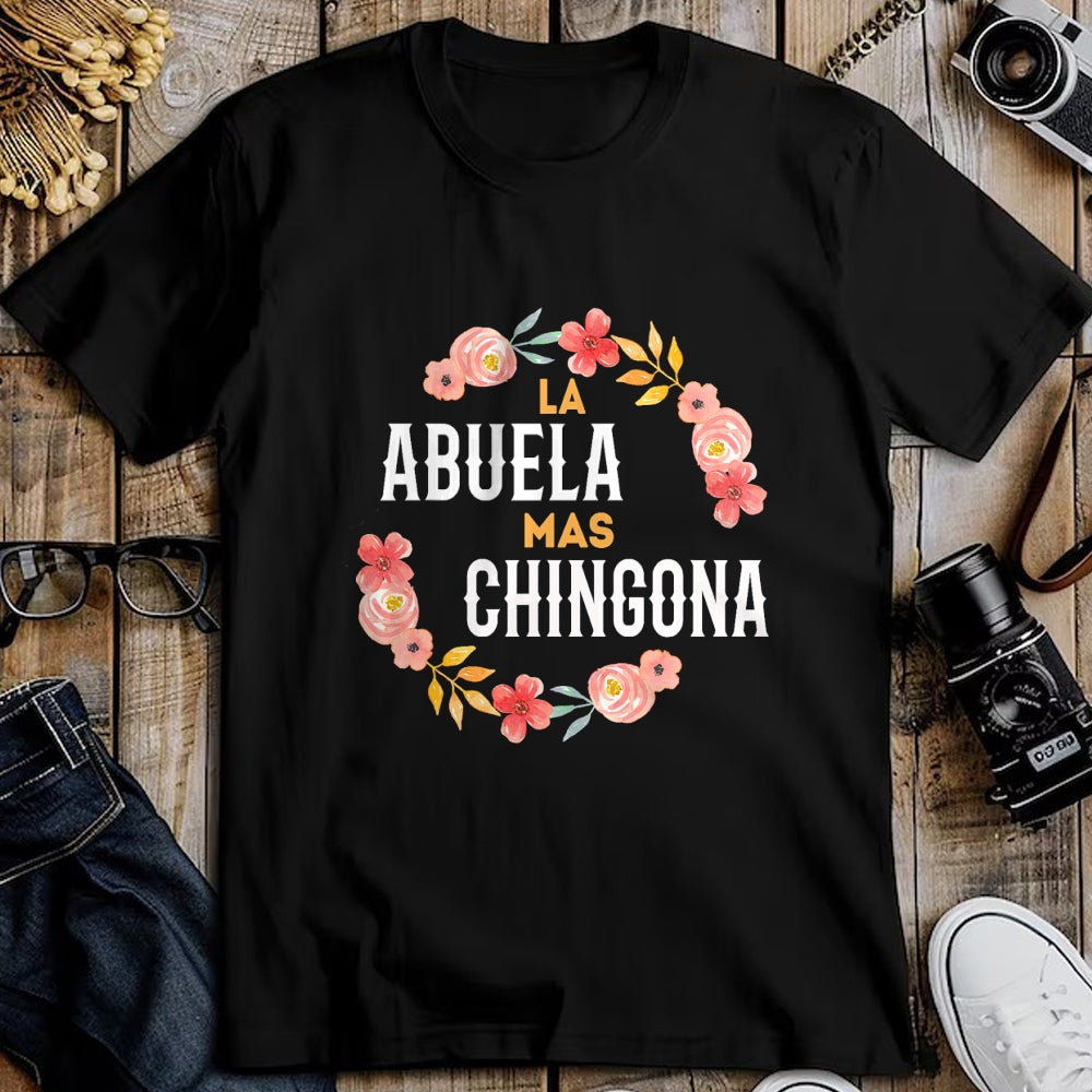 Best Grandma Shirt, Proud Grandma Unisex T-Shirt/Hoodie/Sweatshirt HLT00 - La Abuela Mas Chingona Spanish Grandma Floral Arch T-Shirt