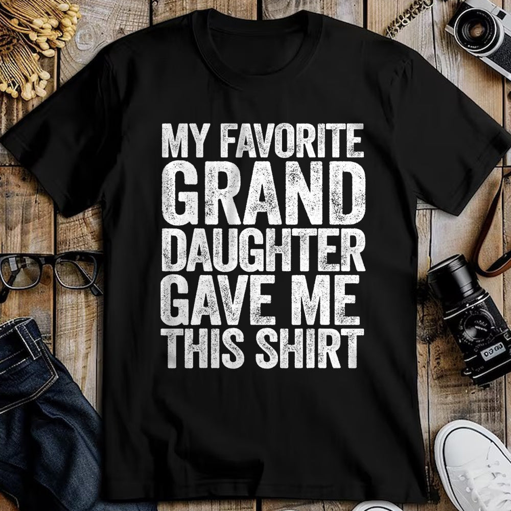 Best Grandma Shirt, Proud Grandma Unisex T-Shirt/Hoodie/Sweatshirt HLT00 - My Favorite Granddaughter Gave Me This Shirt T-Shirt T-Shirt