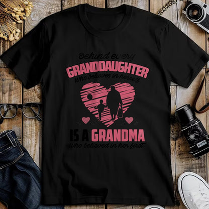 Best Grandma Shirt, Proud Grandma Unisex T-Shirt/Hoodie/Sweatshirt HLT00 - Behind every granddaughter who believes in herself 'sgrandma T-Shirt